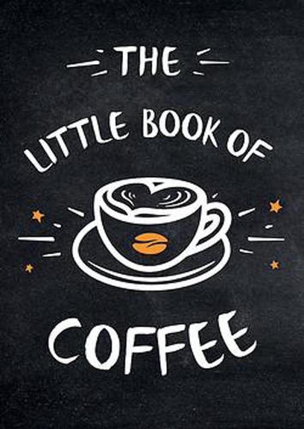 The Little Book For Coffee Lovers